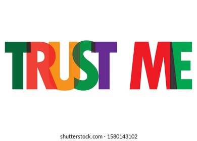 trust Me colourfull lettering typographic vector design of words Trust Me on white background