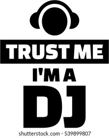 Trust me I am a DJ