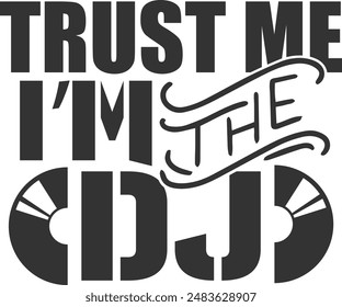 Trust Me I'm The Dj - Dj Illustration