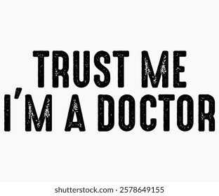 Trust Me I'm A Doctor Svg,Nurse Shirt Svg,Stethoscope Svg,Doctor Svg,Nurse Squad Svg,Cut File,Heart Svg,Nurse Quotes Svg,Cricut and Silhouette