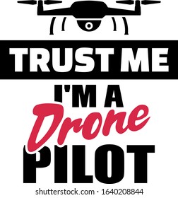 Trust me I am a drone pilot slogan