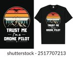 Trust me i'm a drone pilot vintage graphics tshirt design