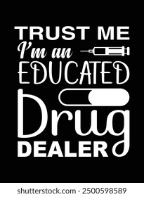 Trust me I'm an educated drug dealer