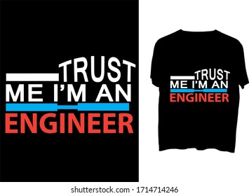 Trust me i’m an engineer. t shirt or mug typography template.