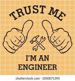 Trust Me I'm an Engineer with Thumbs Sign