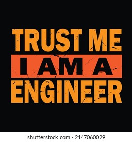 Trust me i am a engineer typography graphic t-shirt print ready premium vector typography graphic t-shirt Premium Vector