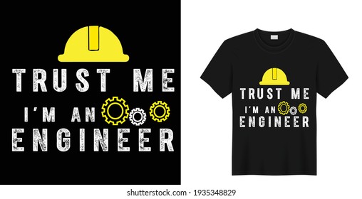 Trust me I'm an engineer, Vector graphic t-shirt design, typographic poster.