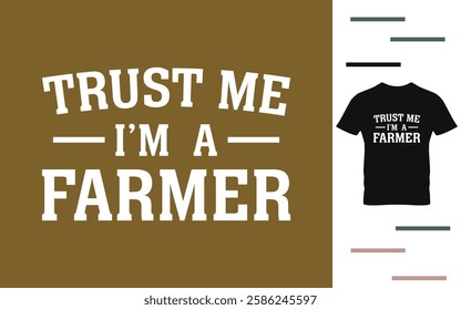 Trust me i'm a farmer t shirt design