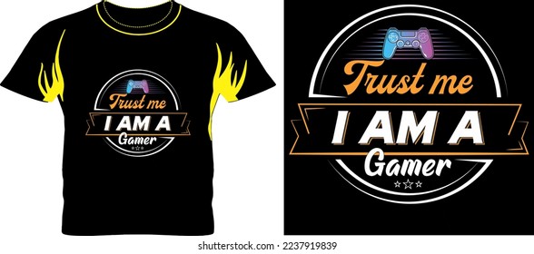 trust me i am a gamer t shirt graphic design vector illustration 