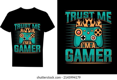 Trust Me I'm Gamer T-shirt Design, Funny Gamer T-shirt Design, 