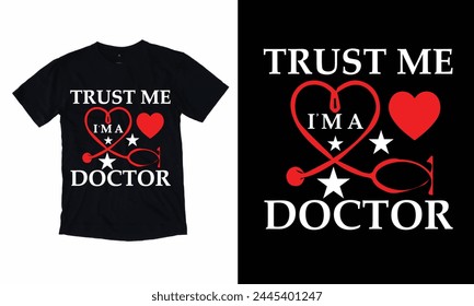 Trust Me Im A Doctor 2.T-Shirt Design 