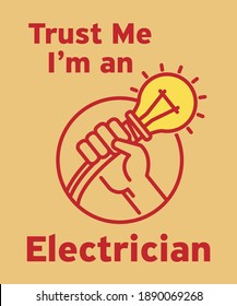 Trust Me, Im an Electrician - abstract design with Light Bulb in hand, vector illustration