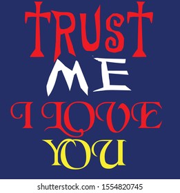 trust me i love you tshirt design and text style