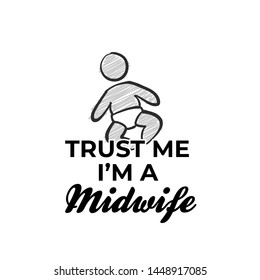 Trust me i'm a midwife icon. Hand-drawn logo symbol for t-shirt prints and online marketing.