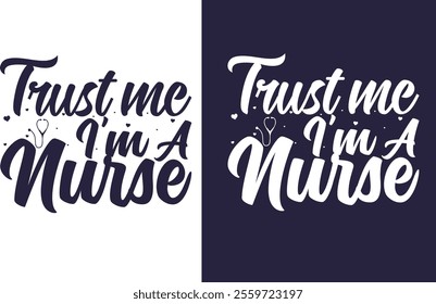 Trust me i am a nurse t shirt design