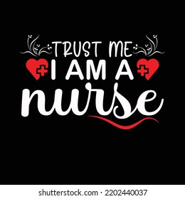 trust me i am a nurse . nurse tshirt desigin .
