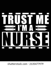 Trust Me I am Nurse Typography T-shirt Design
