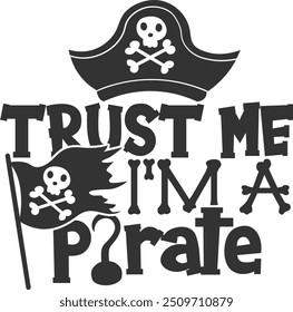 Trust Me I'm A Pirate - Pirate Illustration