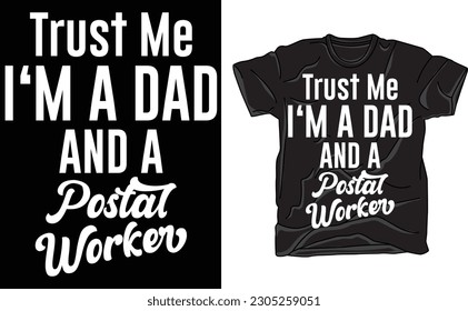 Trust Me Postal Worker Dad,Papa Shirt, Funny Dad T Shirt, Gift For Dad, Dad Tshirt, Father's Day Shirts, Gift For Papa