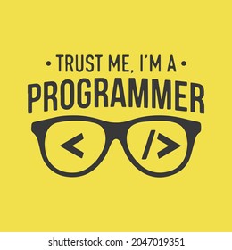 Trust me I am a programmer T-shirt design