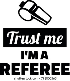 Trust me I am a referee with whistle