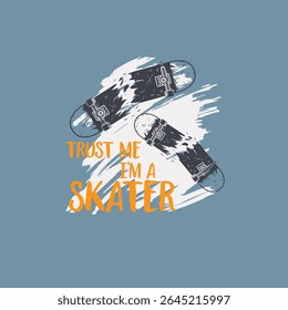 Croyez-moi je suis un graphisme d'Image vectorielle grunge patineur