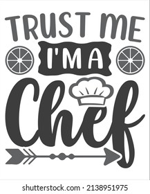 Trust me, I'm a sous chef! Black and white two color version. Sous chef t-shirt design.