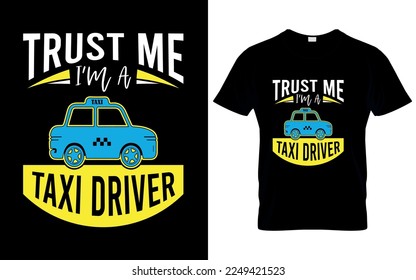 trust me I'm a taxi driver t shirt  design