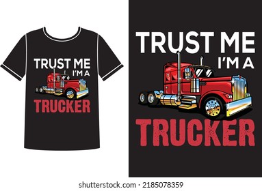 Trust me i'm trucker t-shirt design template svg