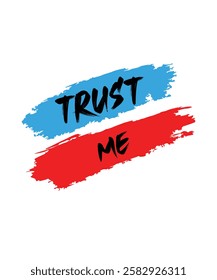 Trust Me Typography  T-Shirt Design