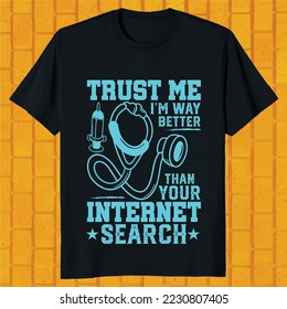 trust me i am way better than your internet search t-shirt design