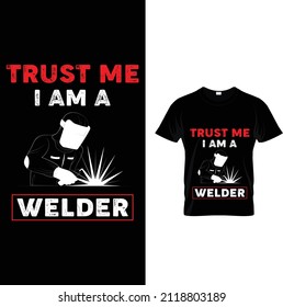 Trust me i am a welder t shirt design 