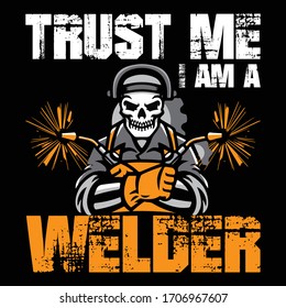 Trust me I am a Welder-Welder Vector Printable T Shirt Design