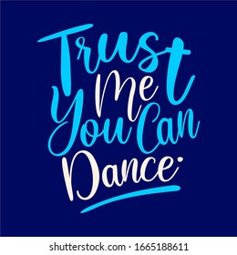 Trust me you can dance - Typography