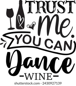 Trust me you can dance wine  cut file - commercial use  eps