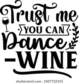 Trust me you can dance wine