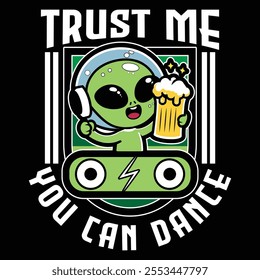 Trust me you can dance design and illustration