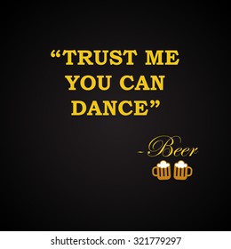 Trust Me You Can Dance - Funny Inscription Template