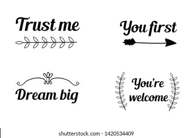 Trust me, You first, Dream big, You’re welcome. Calligraphy sayings for print. Vector Quotes