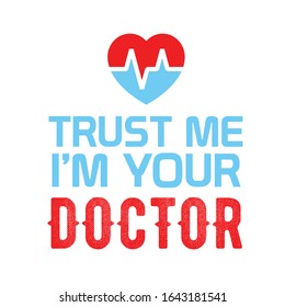 Trust Me I Am Your Doctor Modern Typography T Shirt Design