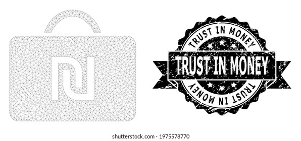 Trust in Money unclean seal print and vector shekel case mesh model. Black stamp seal has Trust in Money title inside ribbon and rosette. Abstract flat mesh shekel case, created from flat mesh.