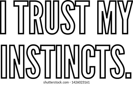 I trust my instincts outlined text art