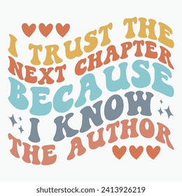 I trust the next chapter because i know the author retro t shirt design vector