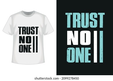 Trust no one new creative unique professional distressed grunge texture typography tshirt design with vector mockup