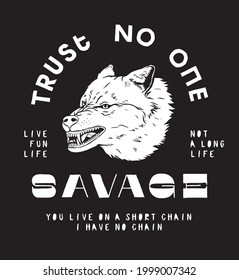 Trust no one  Savage  Angry wolf growling typography t  shirt print 