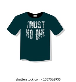 trust no one slogan - t-shirt design.