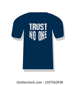 trust no one tshirt