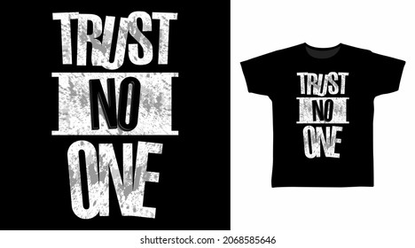 Trust no one typography art t shirt designs