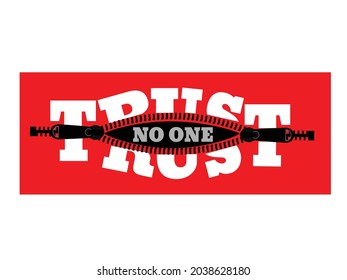trust no one.  typography for t-shirt stamp, tee print, applique, fashion slogan, badge, label clothing, jeans, or other printing products. Vector illustration