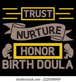 Trust Nurture Honor Birth Doula T Shirt Design